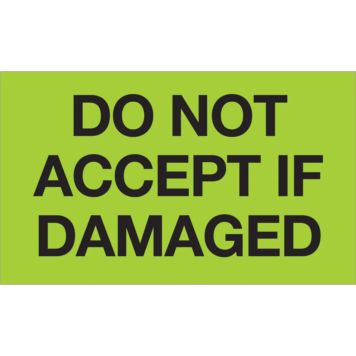 3 x 5" - "Do Not Accept If Damaged" (Fluorescent Green) Labels 500/Roll