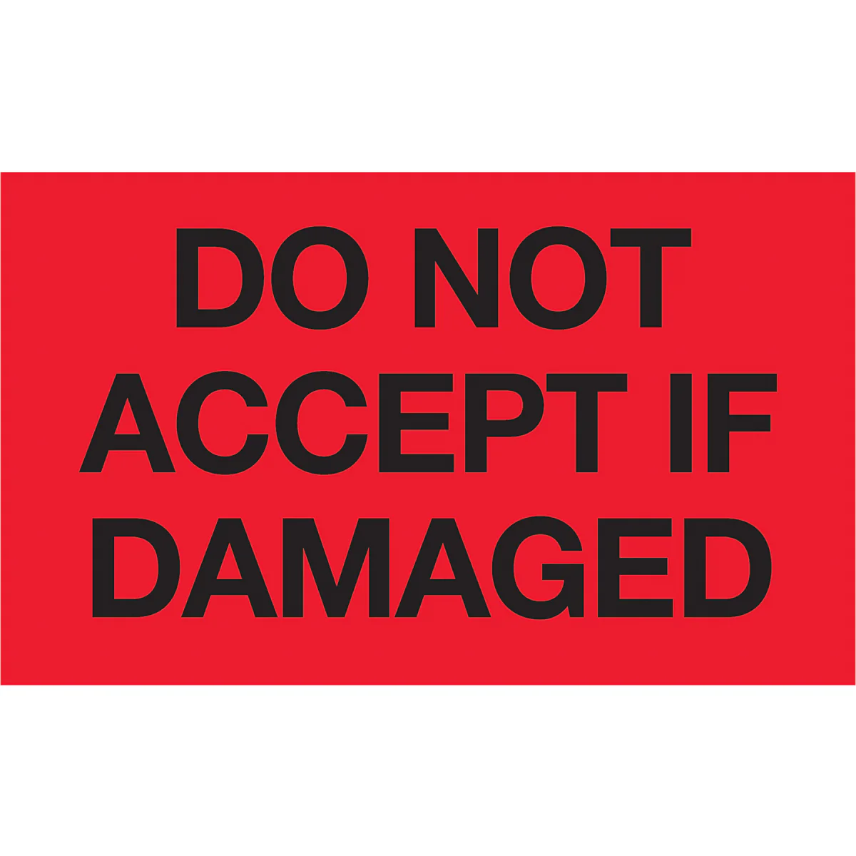 3 x 5" - "Do Not Accept If Damaged" (Fluorescent Red) Labels 500/Roll